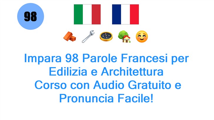 Impara 98 Parole Francesi per Edilizia e Architettura: Corso con Audio Gratuito e Pronuncia Facile!